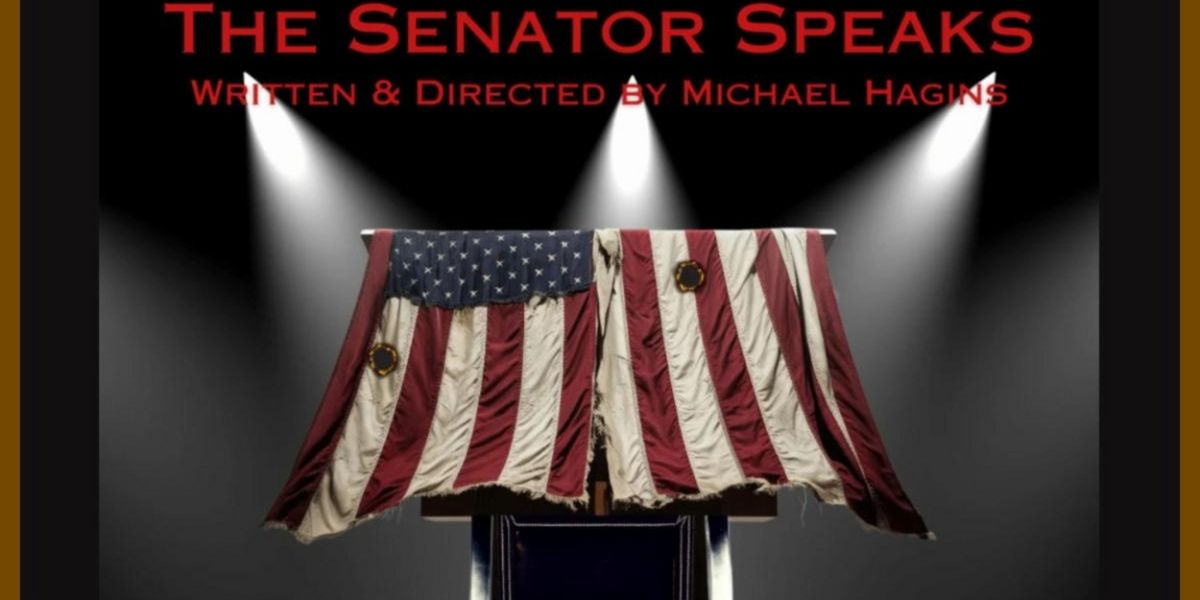 Michael Hagins' THE SENATOR SPEAKS to Premiere At ATA in February