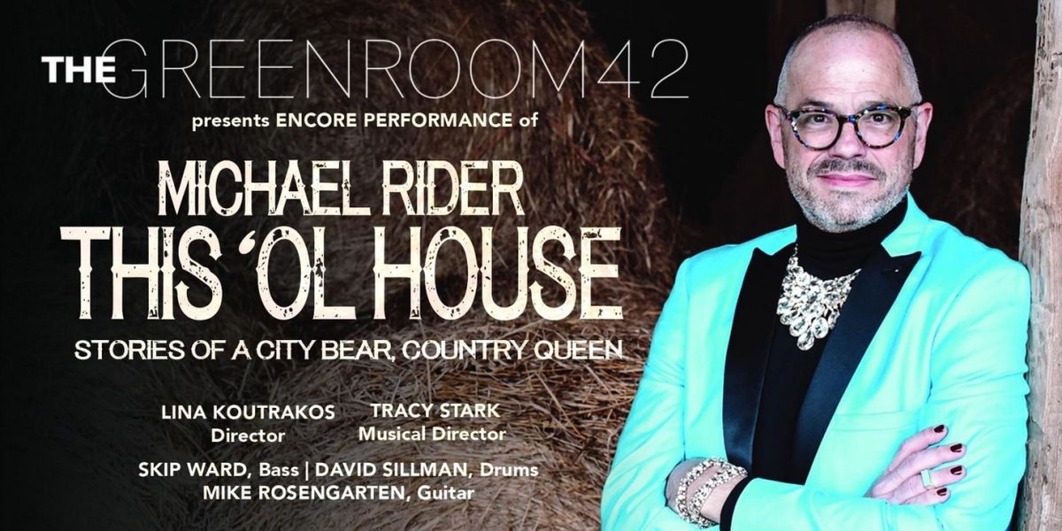 Michael Rider to Present THIS 'OL HOUSE at The Green Room 42 To Benefit SAGE