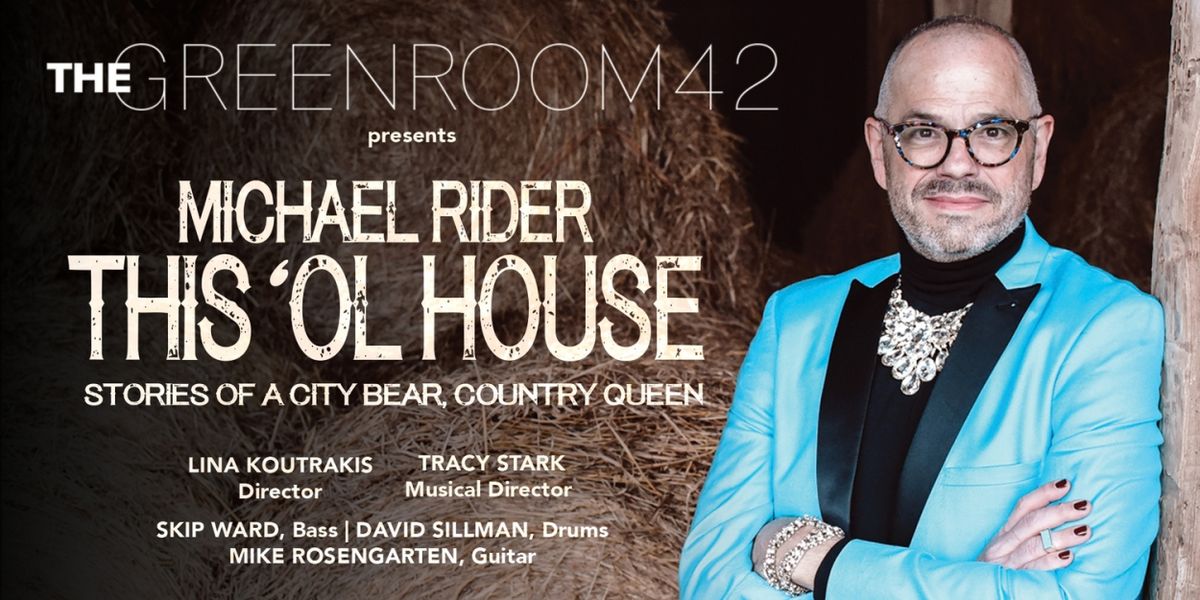 Michael Rider to Present Encore Performances Of THIS 'OL HOUSE at The Green Room 42