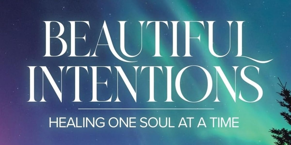 Michele Schrader Explores The Power Of Intention In New Book, BEAUTIFUL INTENTIONS: Healing One Soul At A Time