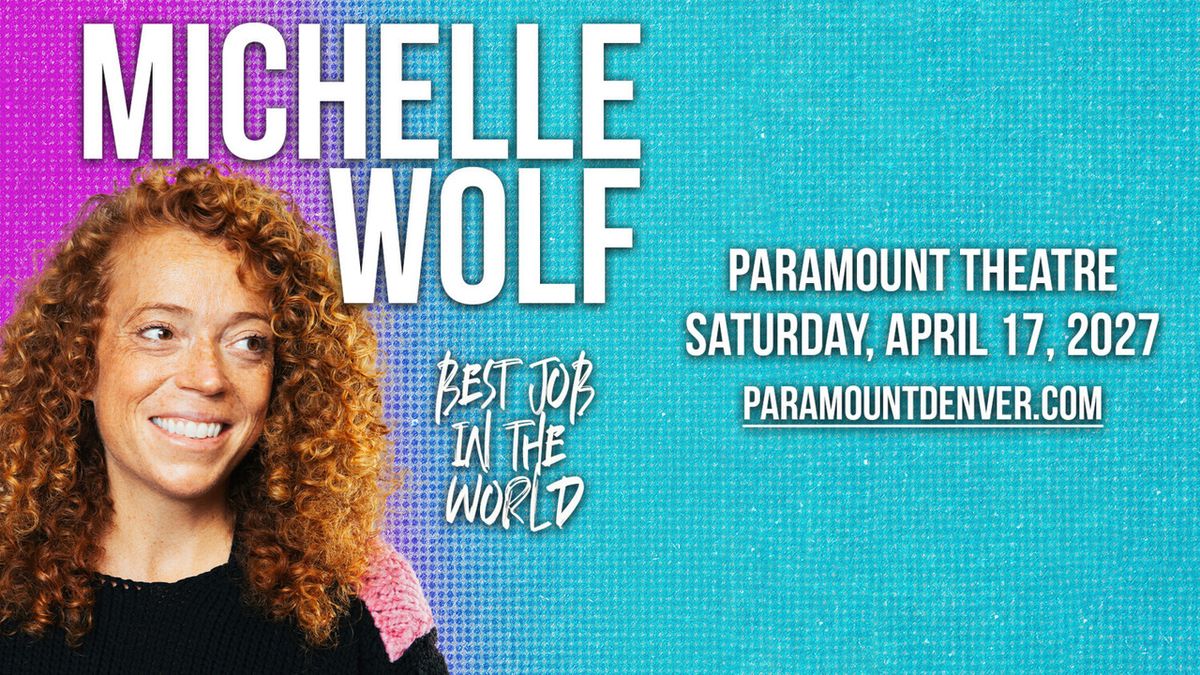 Michelle Wolf to Perform BEST JOB IN THE WORLD at Paramount Theatre