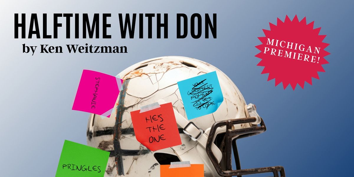 Michigan Premiere Play HALFTIME WITH DON At Tipping Point Theatre