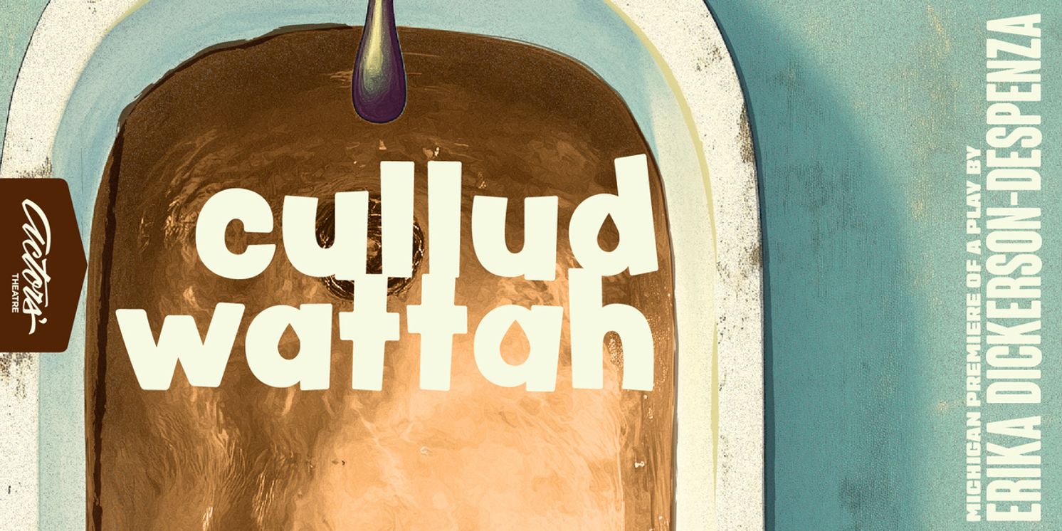 Michigan Premiere of CULLUD WATTAH is Coming to Actors' Theatre Grand Rapids  Image