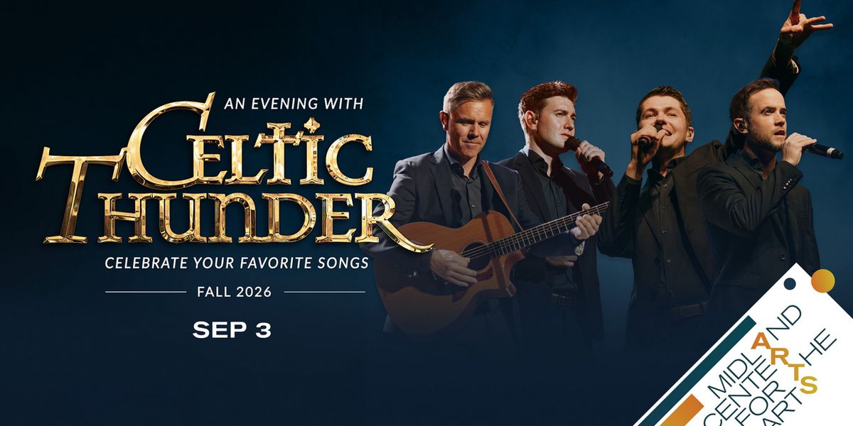 Midland Center for the Arts to Host AN EVENING WITH CELTIC THUNDER in September