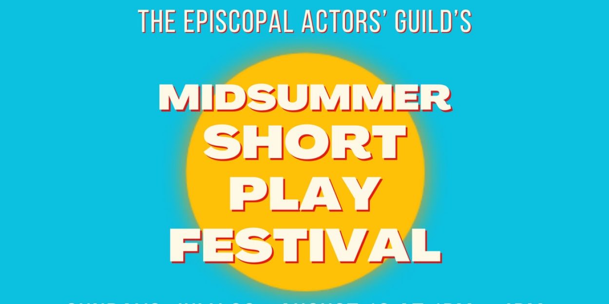 Midsummer Short Play Festival To Raise Funds For The Episcopal Actors' Guild  Image