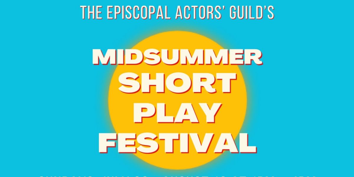 Midsummer Short Play Festival To Raise Funds For The Episcopal Actors' Guild