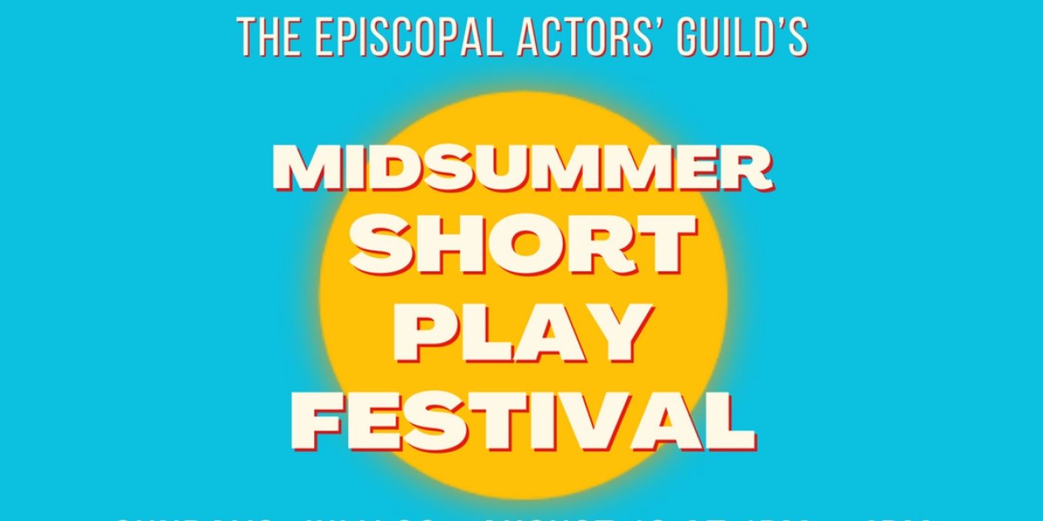 Midsummer Short Play Festival To Raise Funds For The Episcopal Actors' Guild  Image