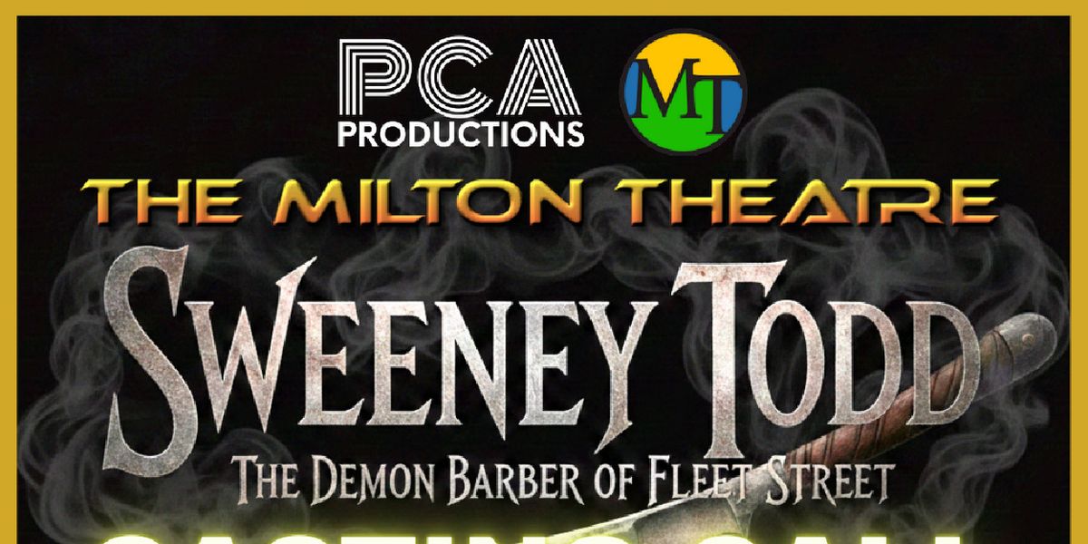 Milton Theatre to Hold Auditions for SWEENEY TODD Mainstage Production