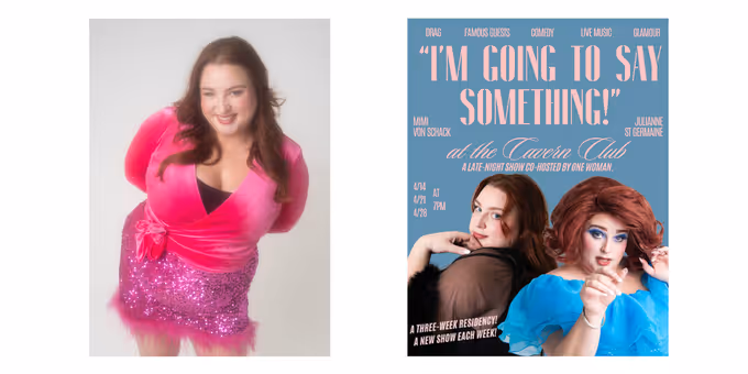 Mimi von Schack to Star in I'M GOING TO SAY SOMETHING at Cavern Club Photos