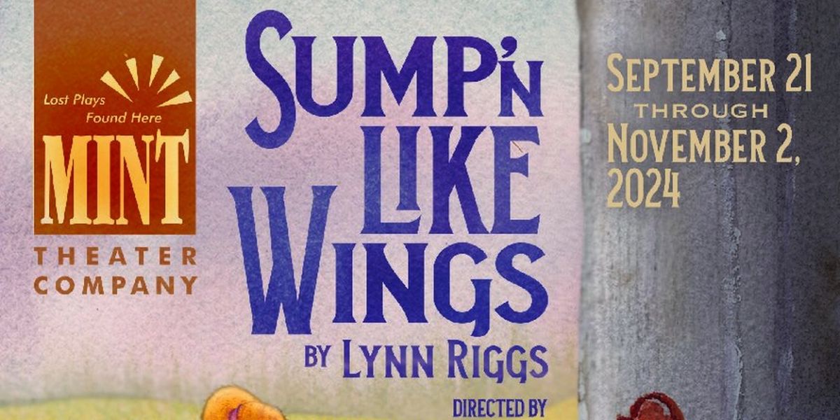 Mint Theater to Present NY Premiere of SUMP'N LIKE WINGS by Lynn Riggs