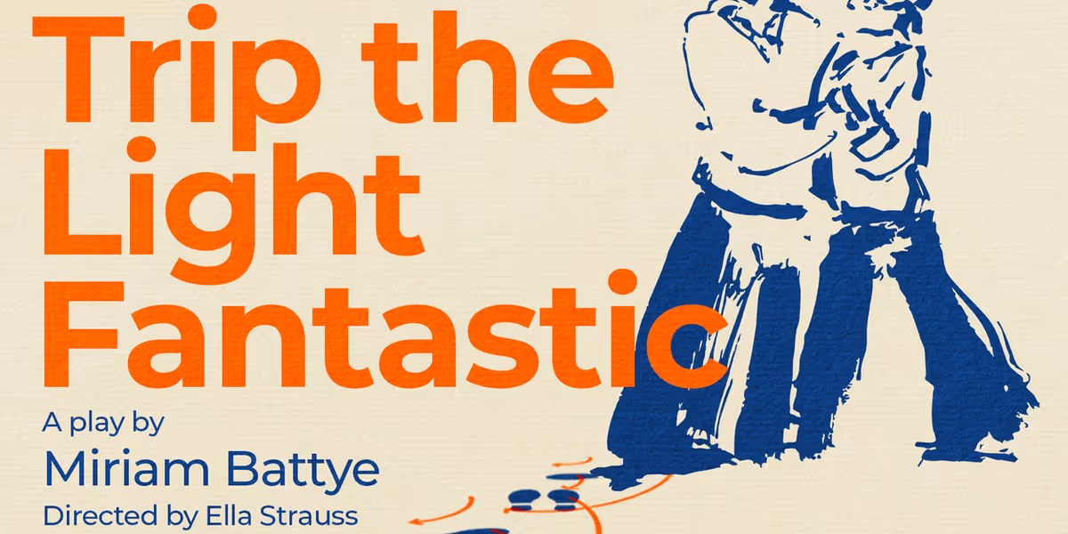 Miriam Battye’s Play TRIP THE LIGHT FANTASTIC Makes London Debut This Week