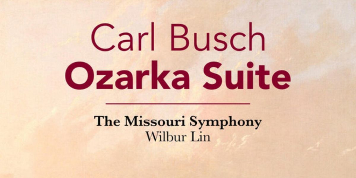 Missouri Symphony To Launch Missouri Heritage Recording Initiative With Carl Busch Release