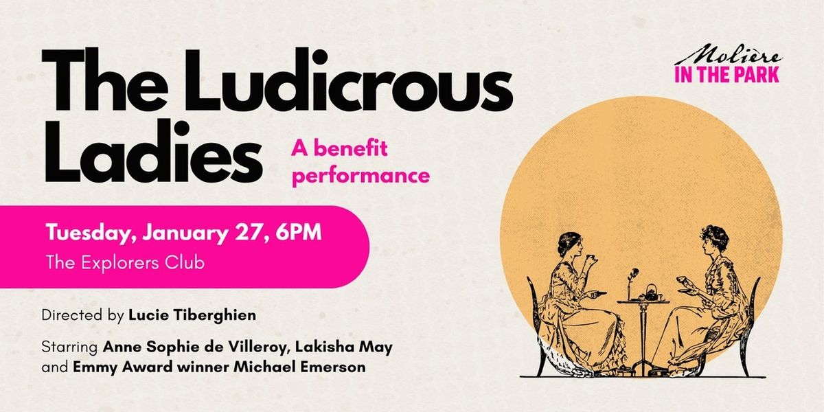 Molière in the Park To Present THE LUDICROUS LADIES: A Benefit Staged Reading in Support of Accessible Theater for All