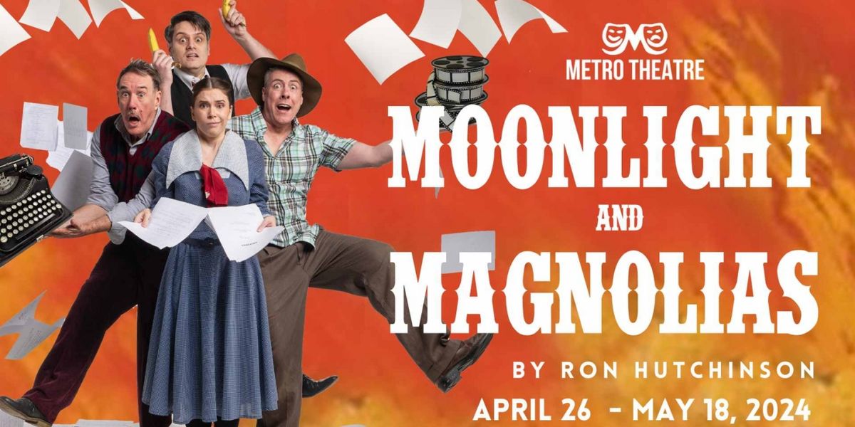 MOONLIGHT & MAGNOLIAS Announced At Metro Theatre