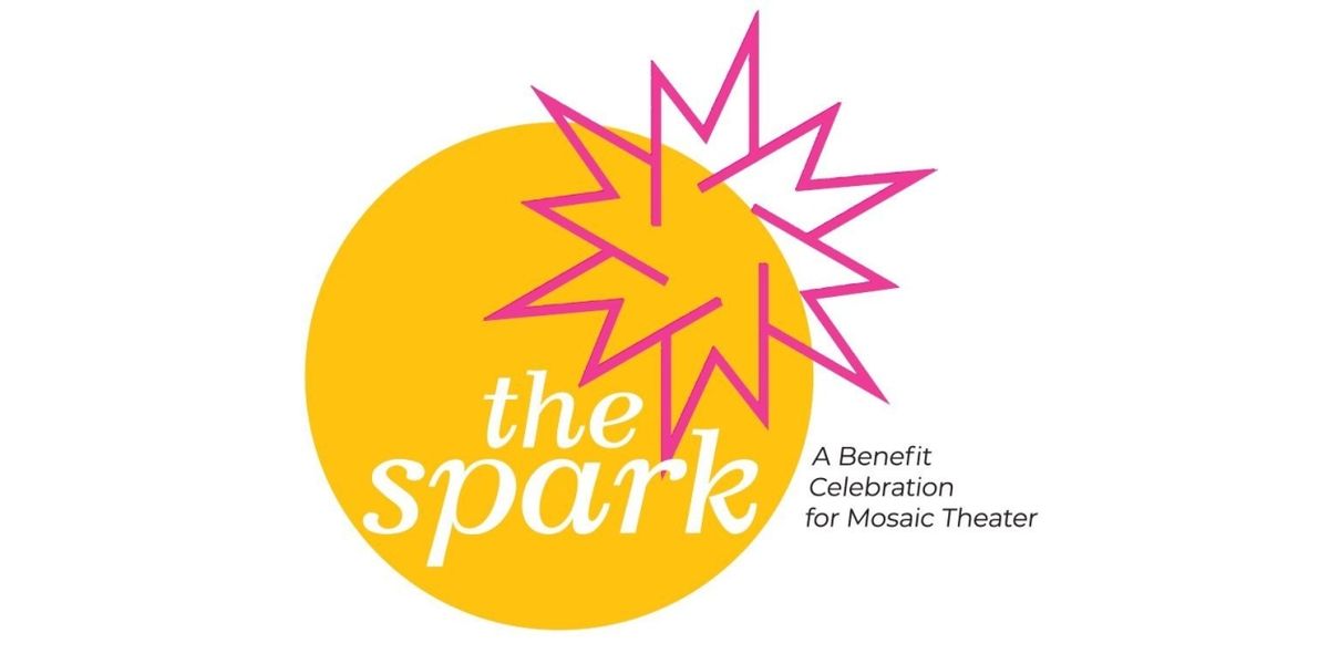 Mosaic Theater Company Will Host THE SPARK 2025 Benefit