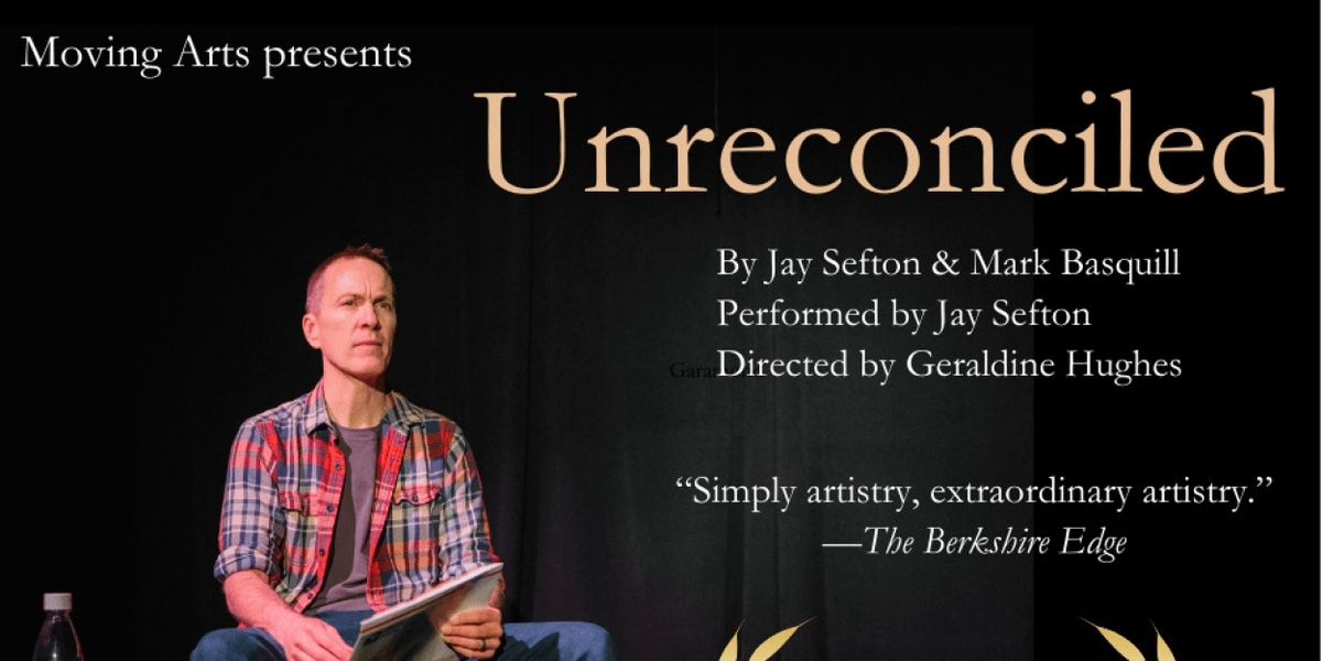 Moving Arts Presents The Award-Winning, UNRECONCILED As Part Of Arts Expanded Series