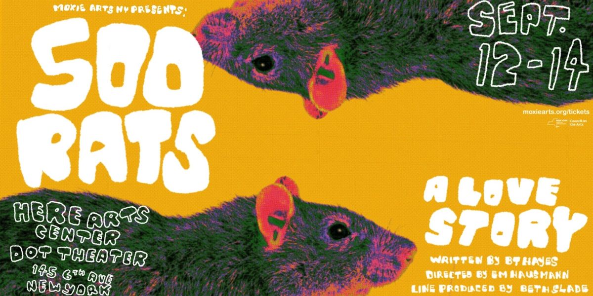 Moxie Arts NY To Present Workshop Production Of 500 RATS: A LOVE STORY At HERE Arts Center
