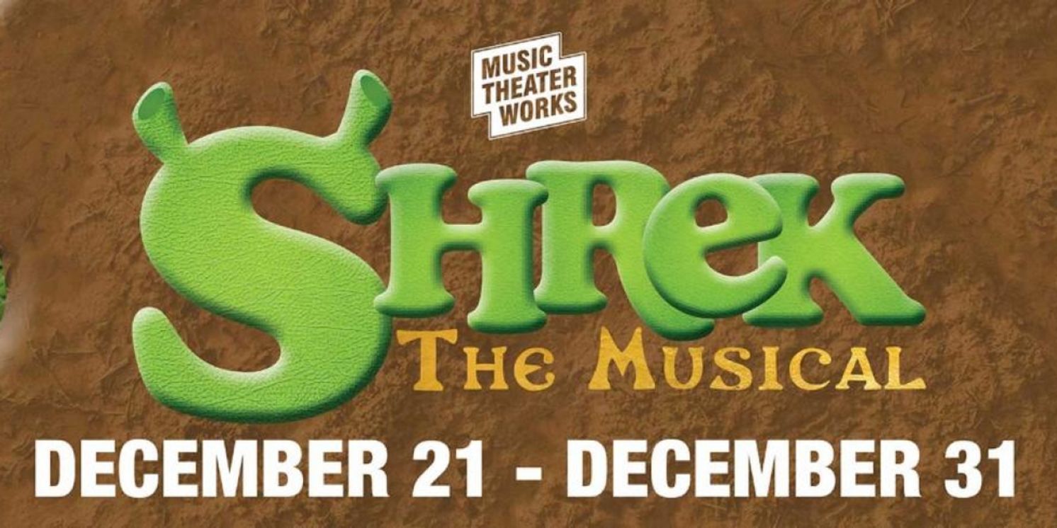 Music Theater Works Announces Cast And Creative Team For SHREK: THE MUSICAL, December 21 - 31  Image