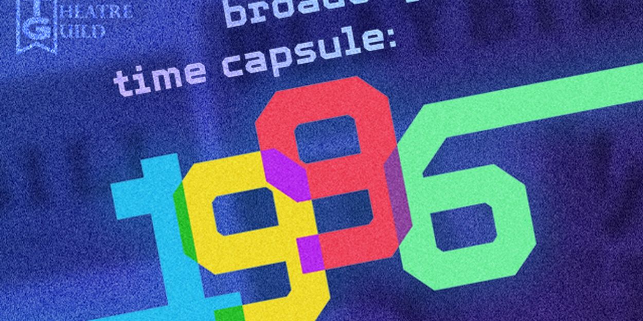 Musical Theatre Guild Will Stage Broadway Time Capsule: 1996  Image