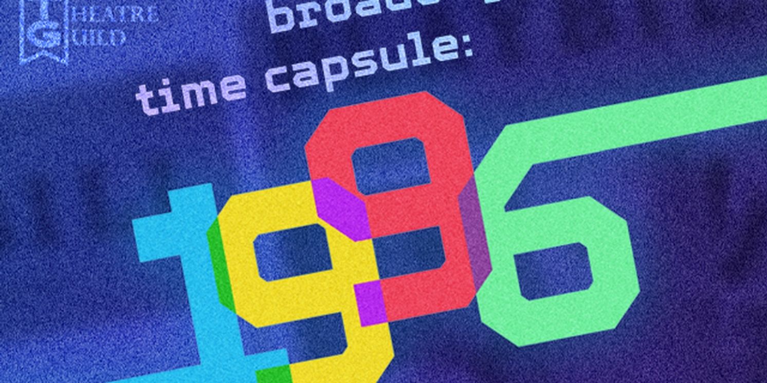 Musical Theatre Guild Will Stage Broadway Time Capsule: 1996  Image