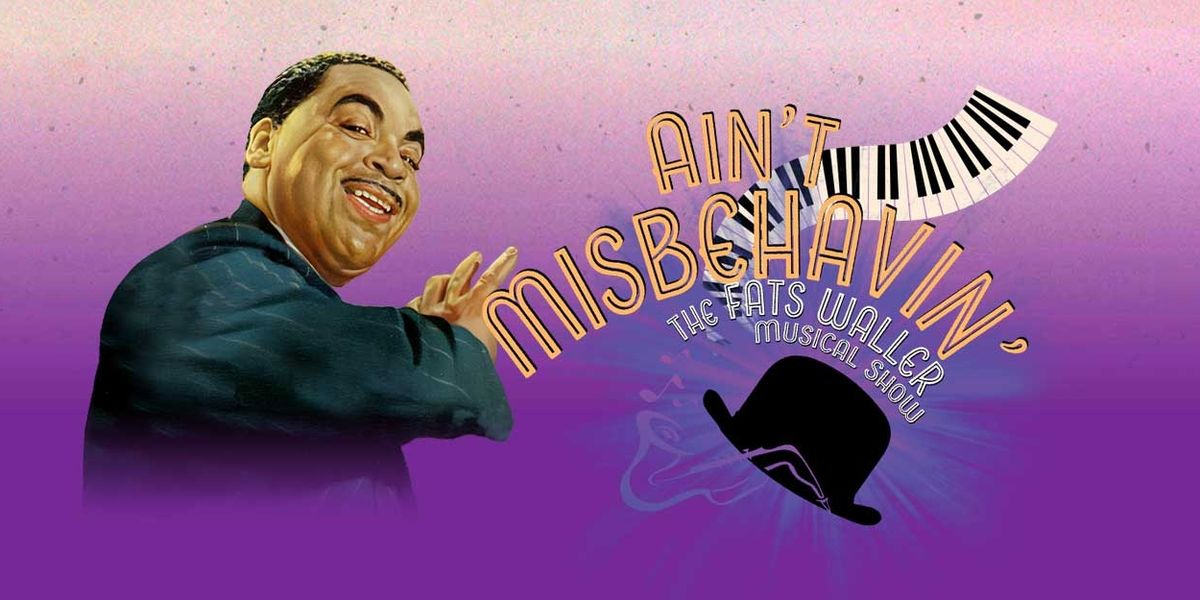 Musical Theatre West To Present AIN'T MISBEHAVIN'