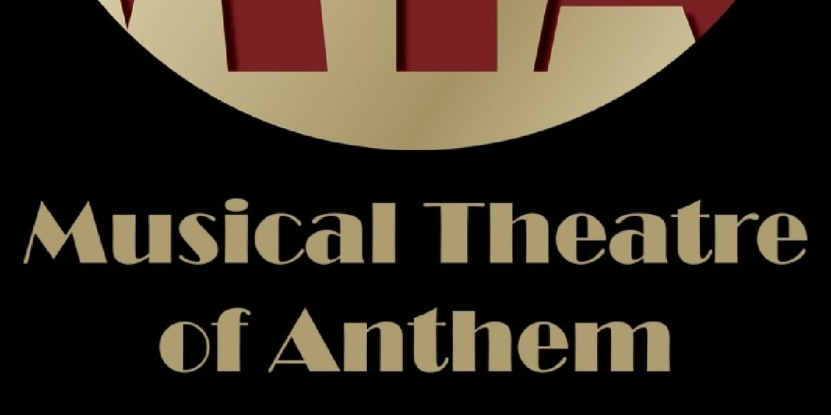 Musical Theatre of Anthem Unveils 2025-2026 Season