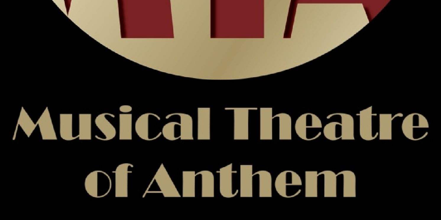 Musical Theatre of Anthem Unveils 2025-2026 Season  Image