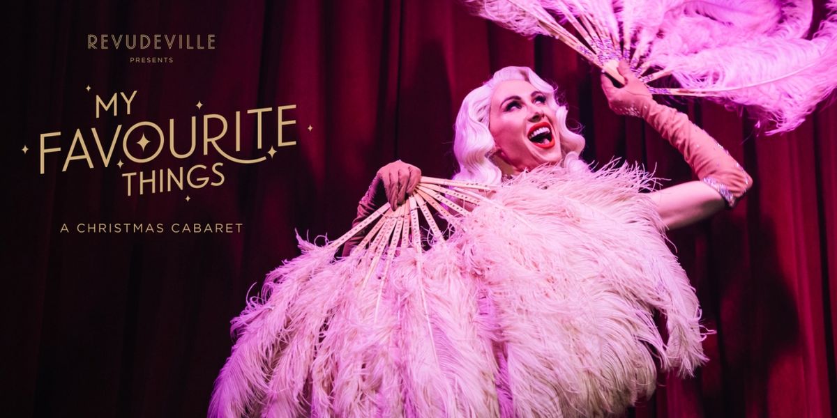MY FAVOURITE THINGS - A Christmas Cabaret to be Presented At The Windmill in December