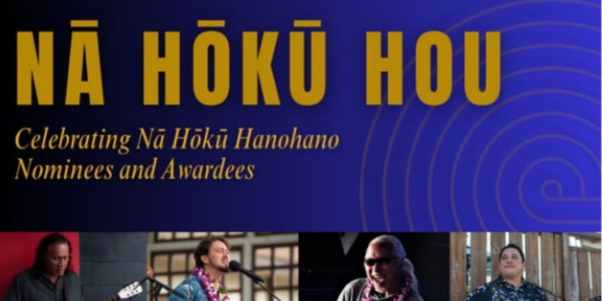NĀ HŌKŪ HOU 2026 to Celebrate Hawaiʻi's Top Musical Artists at Maui Arts & Cultural Center