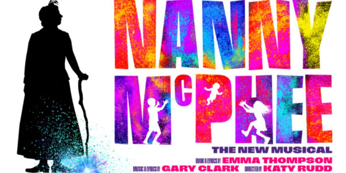 NANNY MCPHEE Musical by Emma Thompson to Open in London in Summer 2027