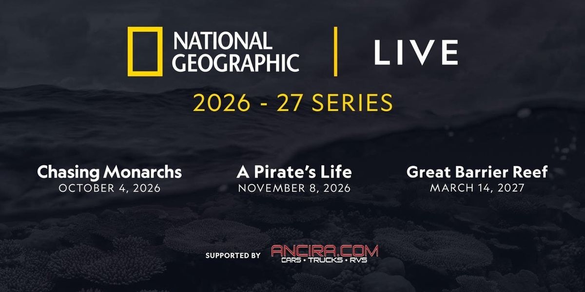 NATIONAL GEOGRAPHIC LIVE to Return to Tobin Center for New Season