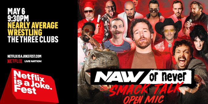 NEARLY AVERAGE WRESTLING Will Present NAW or Never at Netflix Is a Joke Festival Photos