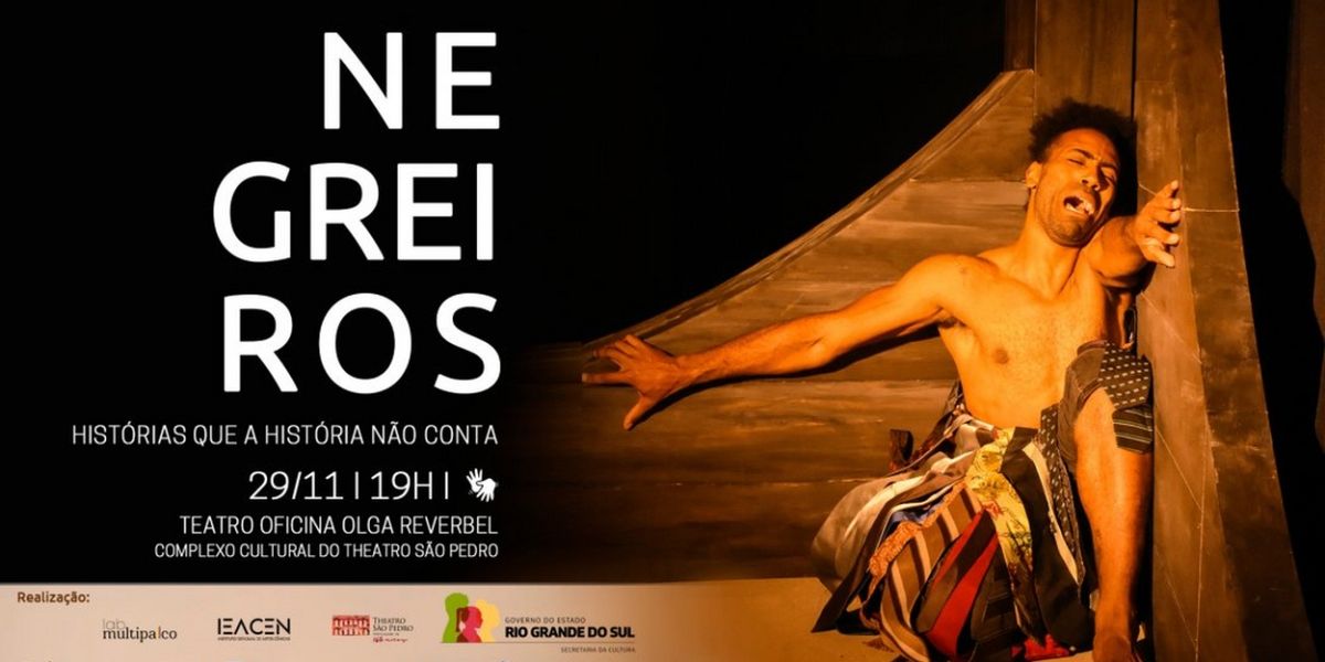 NEGREIROS - Histórias que a História não conta Comes to Theatro Sao Pedro