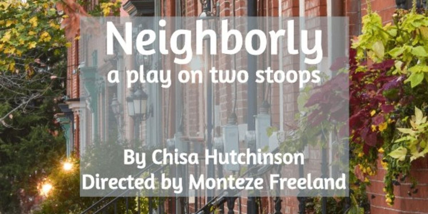 NEIGHBORLY by Chisa Hutchinson To Have Reading At City Theatre  Image