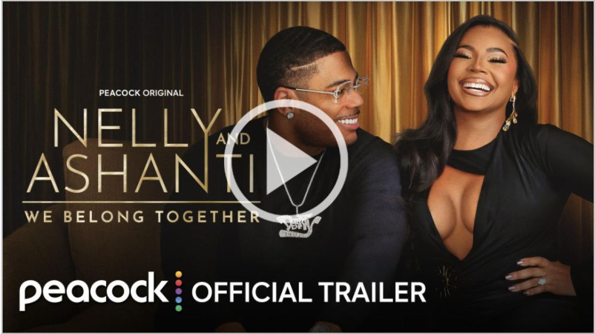 NELLY AND ASHANTI: WE BELONG TOGETHER Season Two to Premiere on Peacock