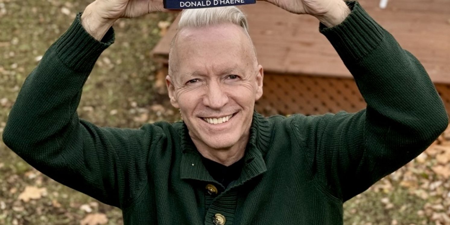 Actor and Author Donald D'Haene Releases New Memoir, NO ONE WANTS TO READ THAT YOU'RE HAPPY  Image