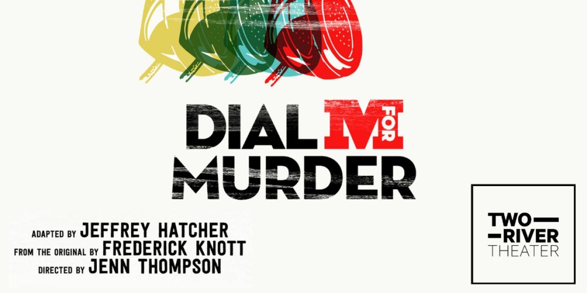 Tickets on Sale Dates Set for DIAL M FOR MURDER at Two River Theater
