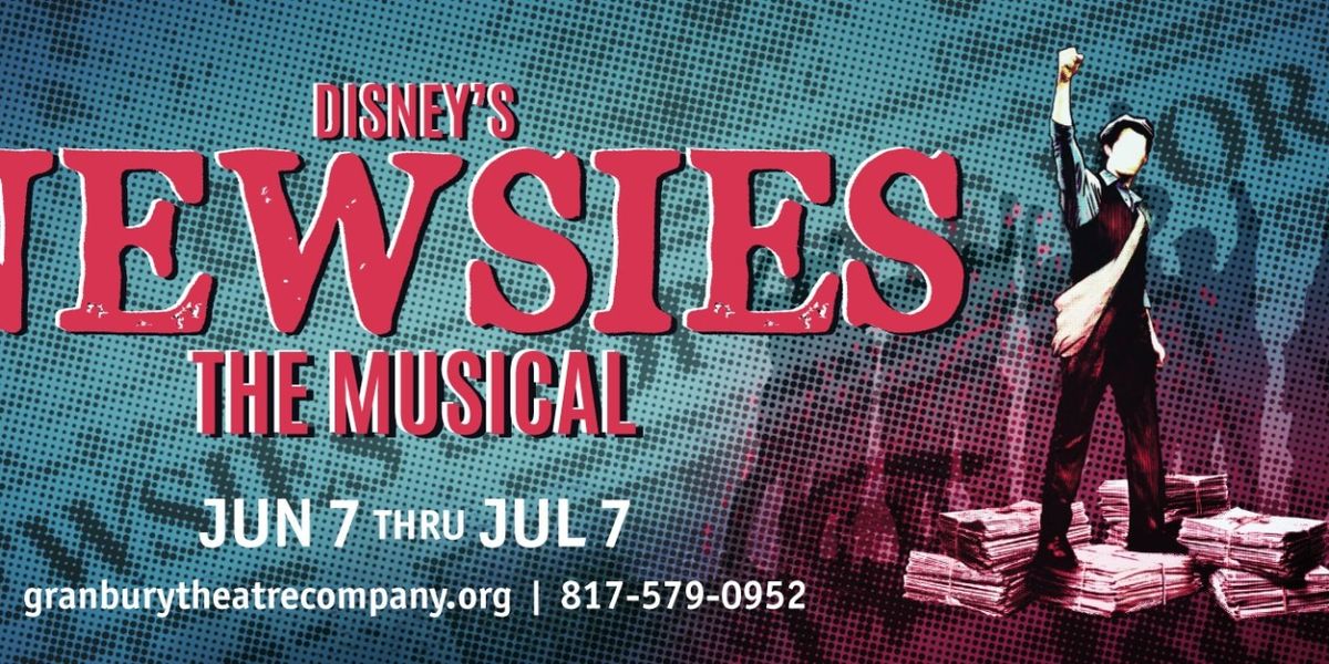 NEWSIES Comes to Granbury Theatre Company This Month