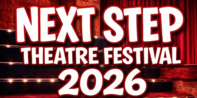 NEXT STEP THEATRE FESTIVAL to Return to NYC With World Premieres & More Photos