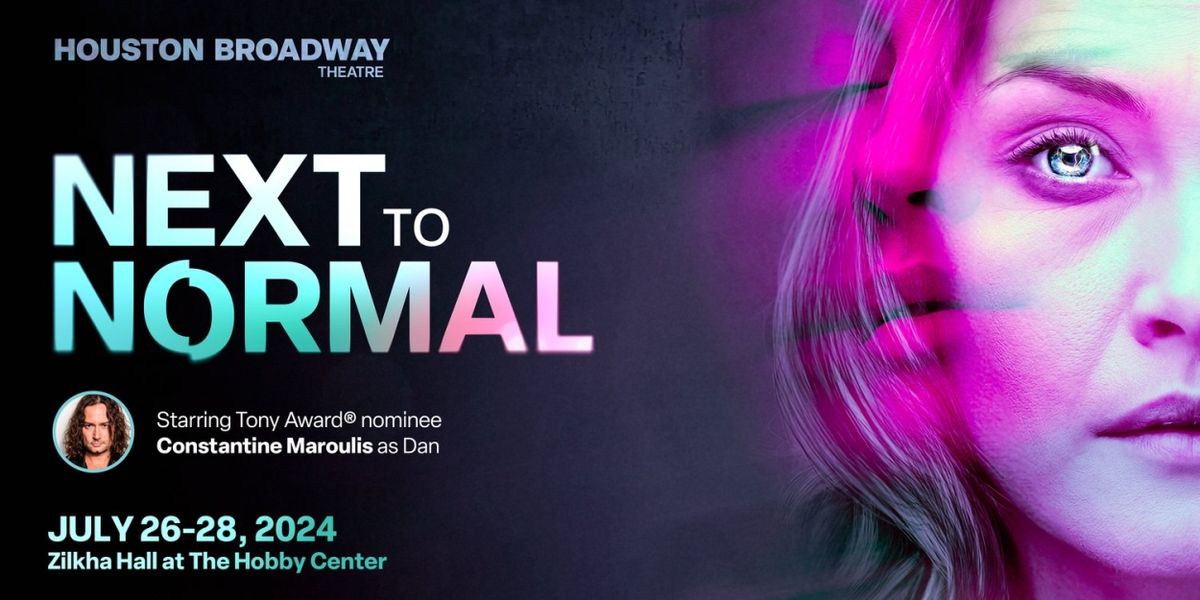 NEXT TO NORMAL Begins At Hobby Center On July 26