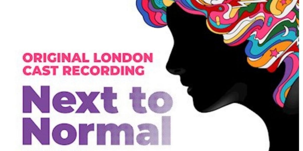 NEXT TO NORMAL – ORIGINAL LONDON CAST RECORDING To Be Released As 2-CD Set