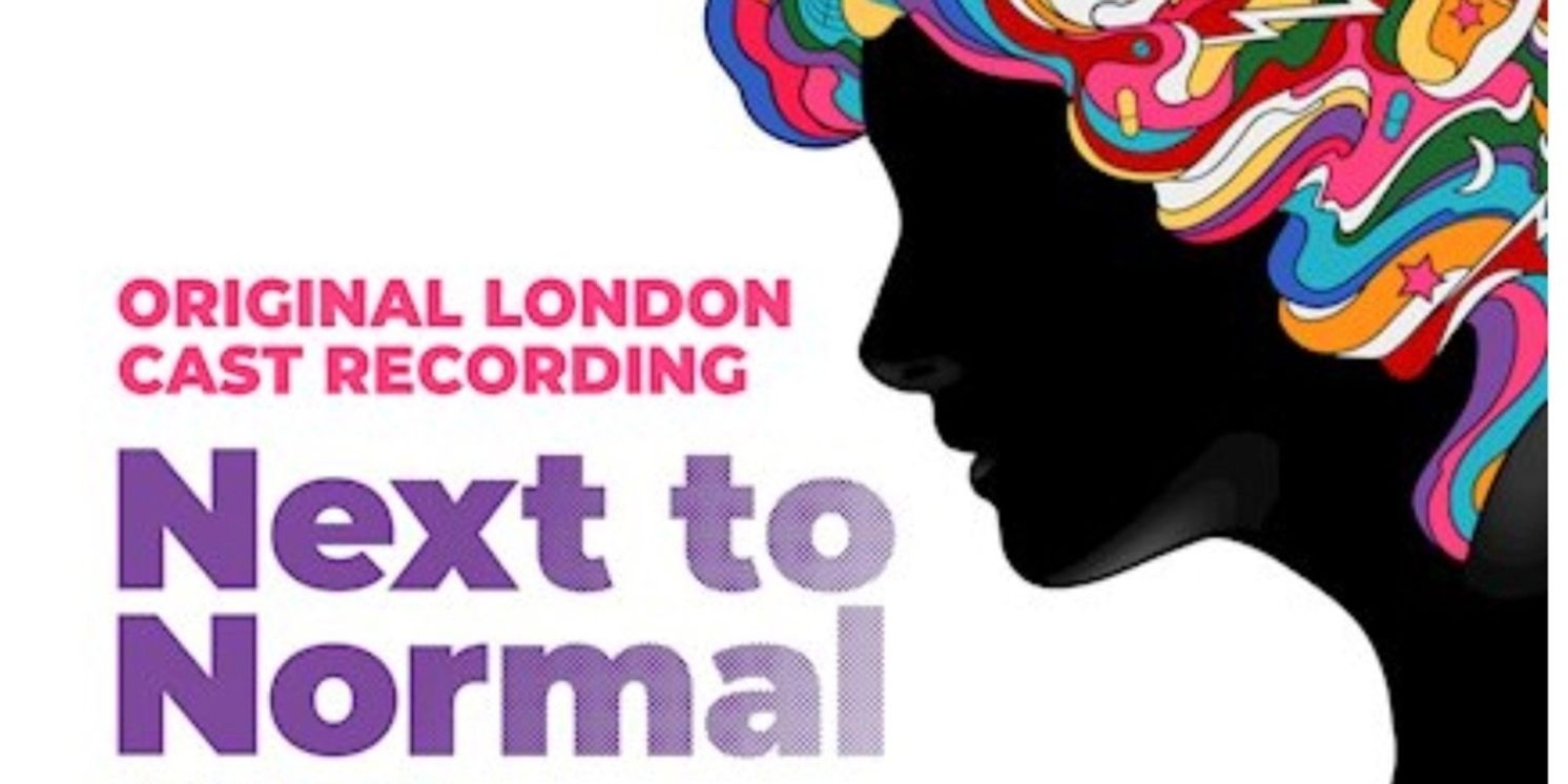 NEXT TO NORMAL Original London Cast Recording Out on CD Now  Image