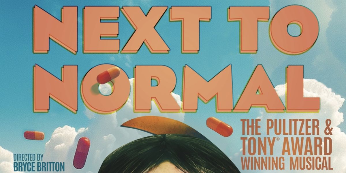 NEXT TO NORMAL is Coming to Metropolitan Performing Arts This Month