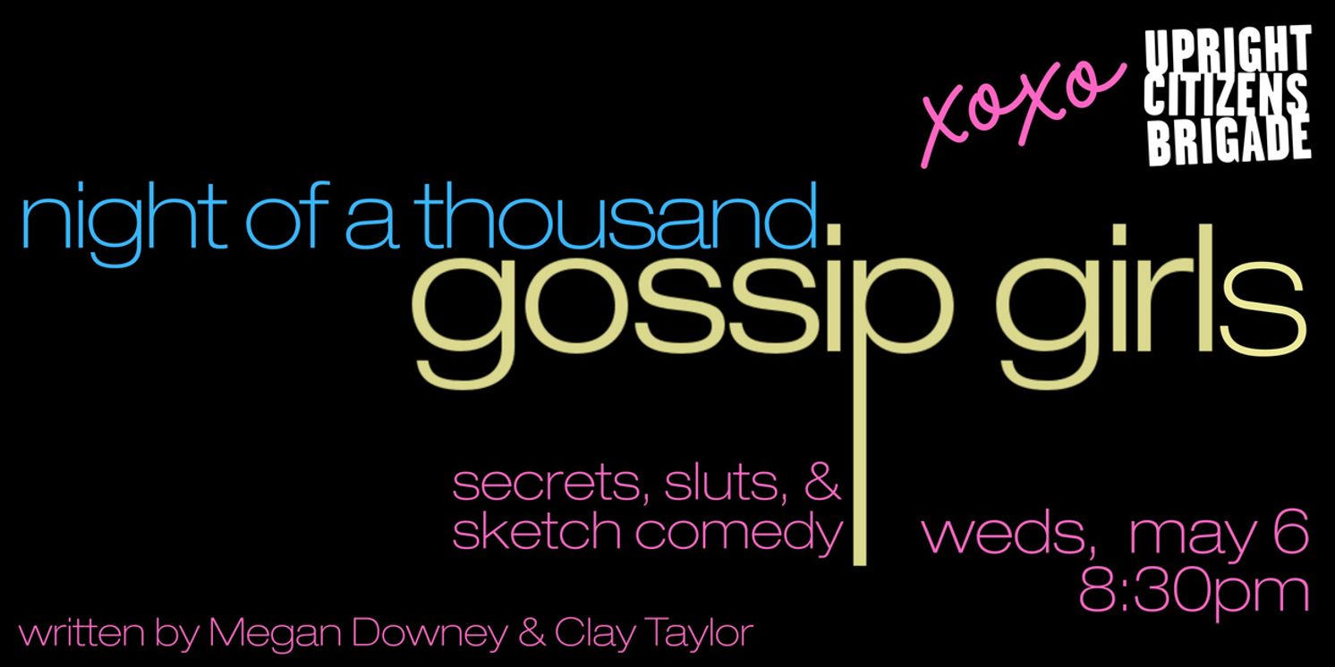 NIGHT OF A THOUSAND GOSSIP GIRLS to Return to UCB New York Mainstage  Image