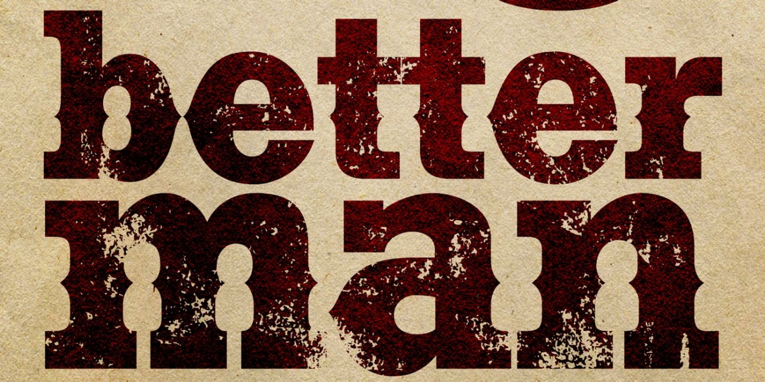 NO BETTER MAN Comes To Hollywood Fringe  Image