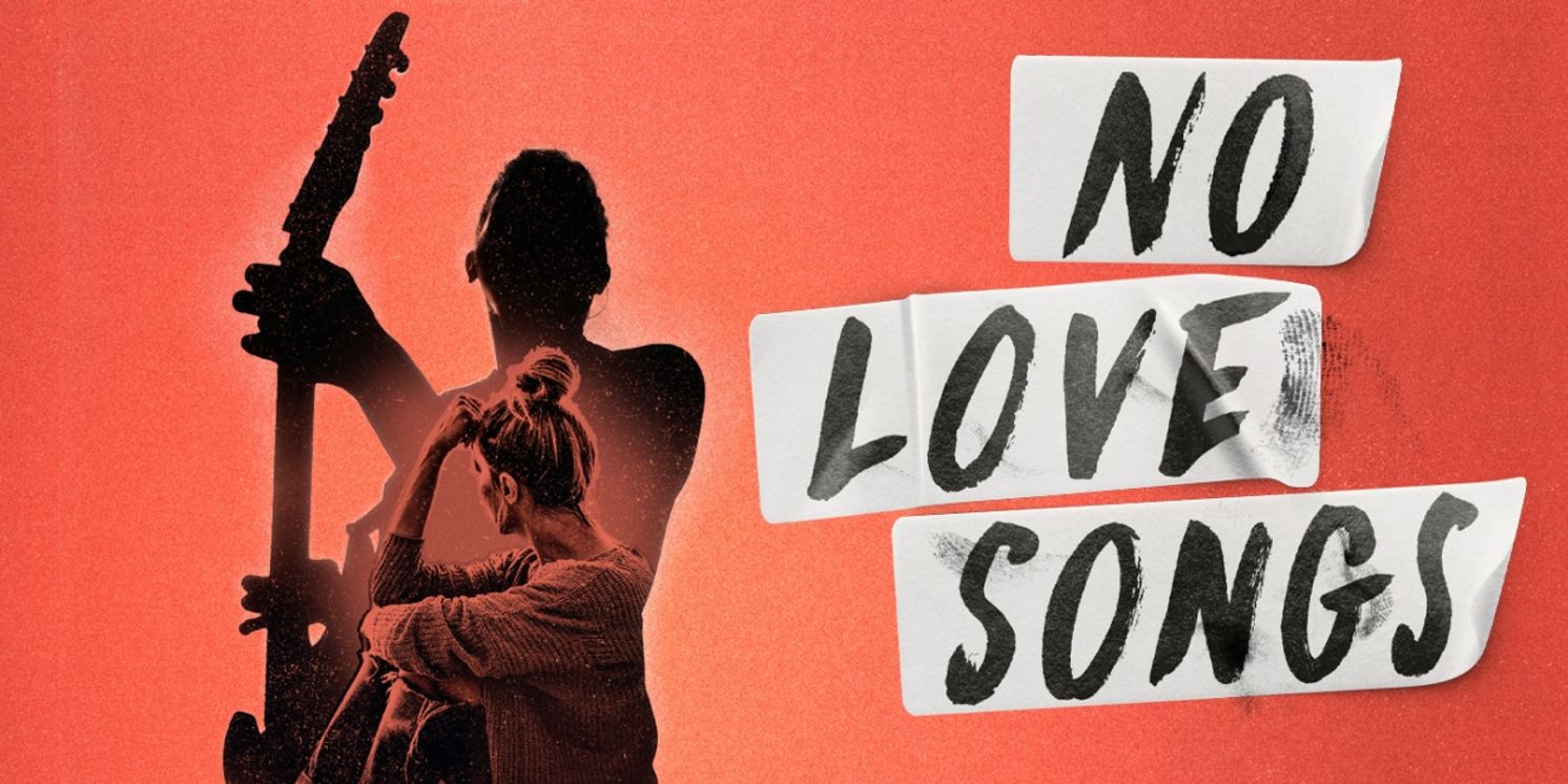 NO LOVE SONGS US Premiere to be Presented at Goodspeed Musicals This Fall  Image