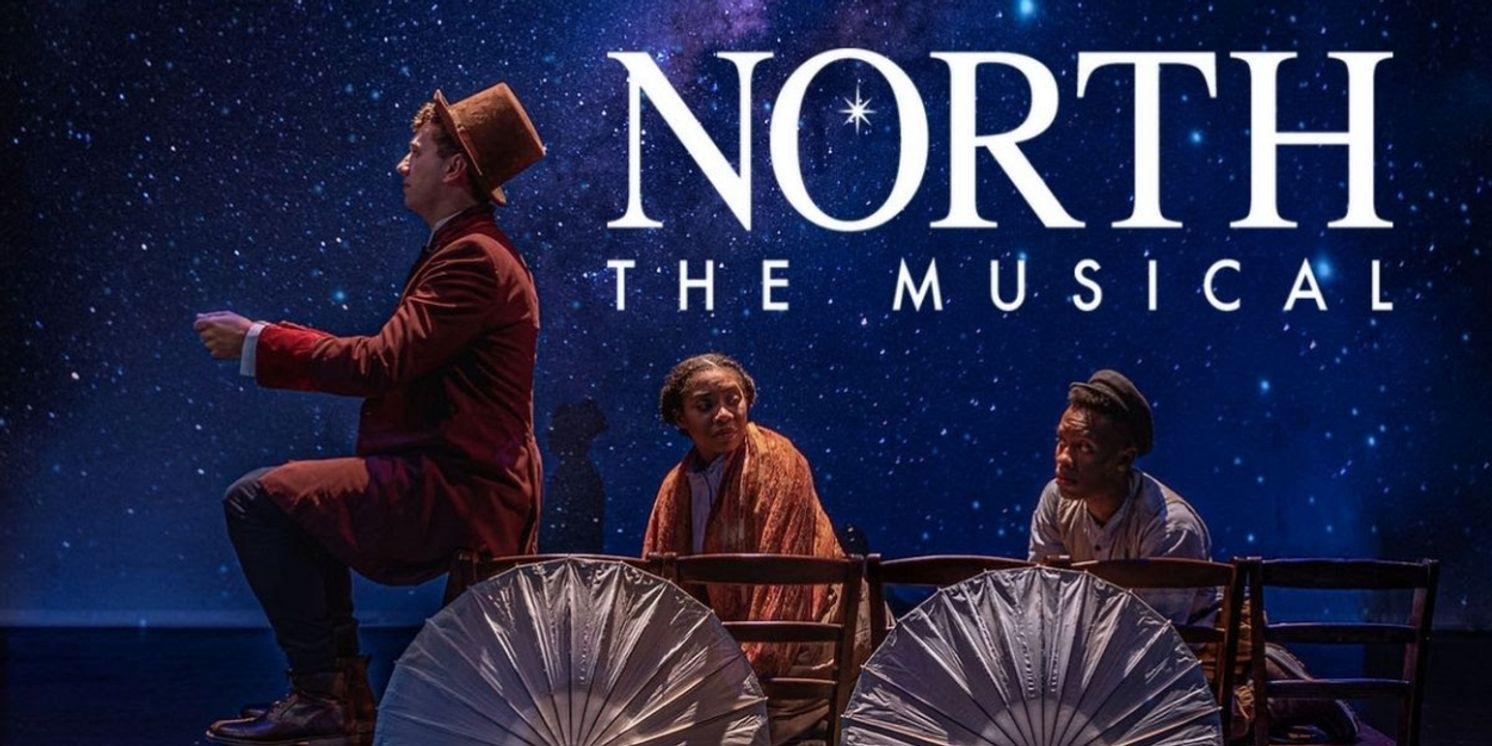 NORTH: THE MUSICAL A Gripping Tale Of Resilience And Triumph Comes To Poway OnStage!  Image