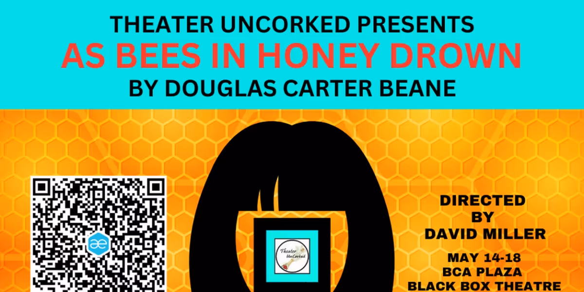 AS BEES IN HONEY DROWN Dark Comedy to Play at Theater Uncorked
