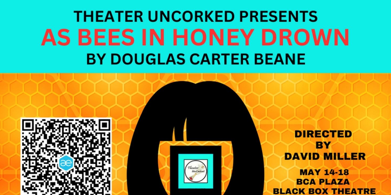 AS BEES IN HONEY DROWN Dark Comedy to Play at Theater Uncorked  Image