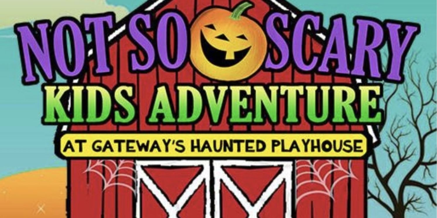 NOT SO SCARY KIDS ADVENTURE to Open at Gateway's Haunted Playhouse  Image